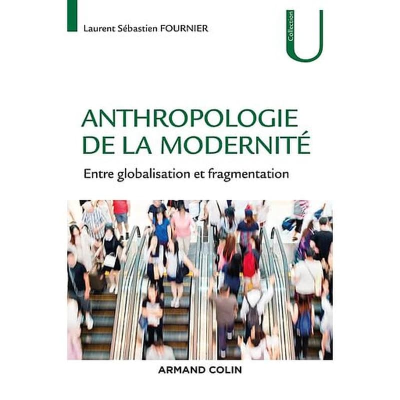 Anthropologie de la modernité : entre globalisation et fragmentation