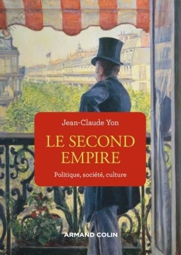 Le Second Empire : politique, société, culture (3e éd.) Jean-Claude Yon