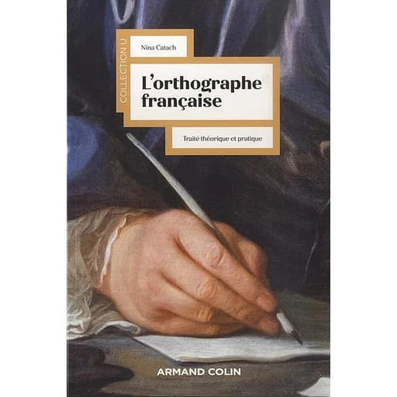 L'orthographe française : traité théorique et pratique avec des travaux d'application et leurs corrigés