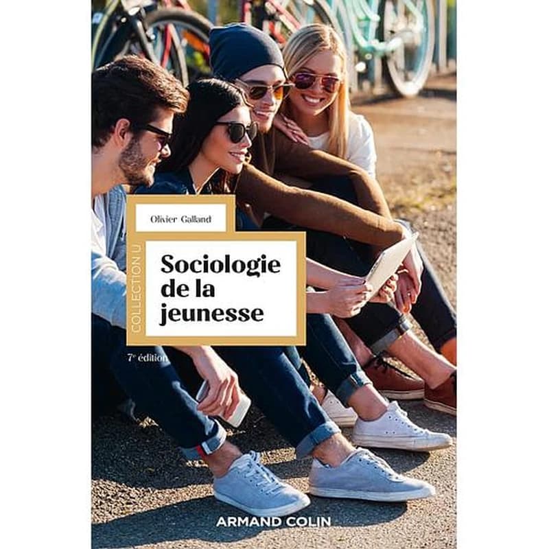 Sociologie de la jeunesse (7 éd.) Olivier Galland