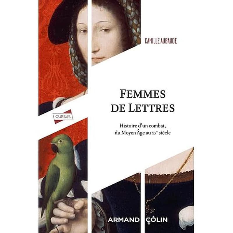 Femmes de lettres : histoire d'un combat du Moyen-Âge au XXe siècle