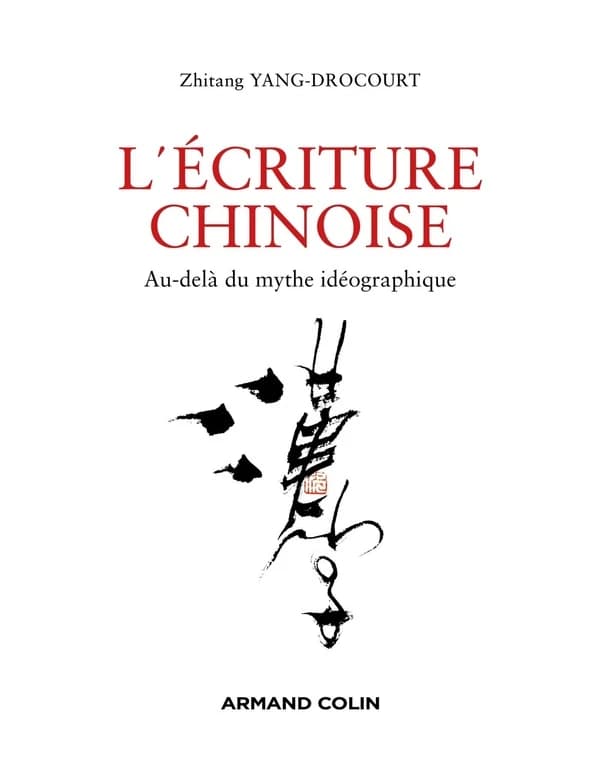 L'écriture chinoise : au-delà du mythe idéographique
