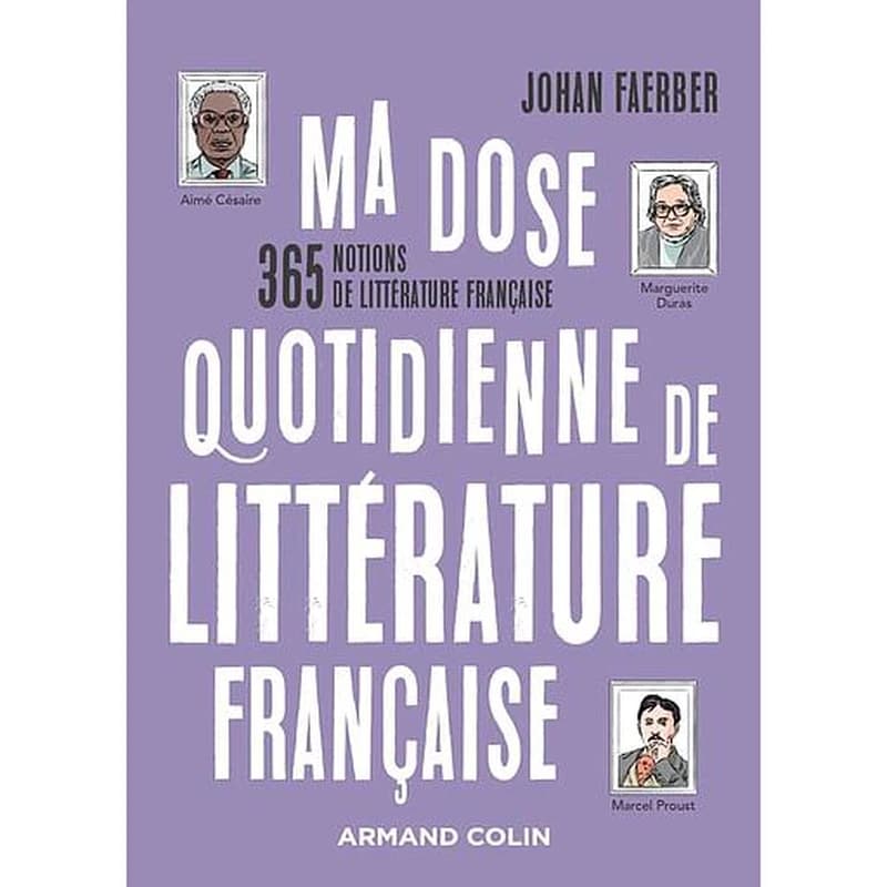 Ma dose quotidienne de littérature : 365 notions de littérature française