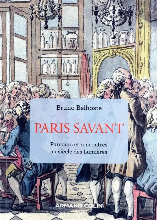 Paris savant : parcours et rencontres au temps des Lumières