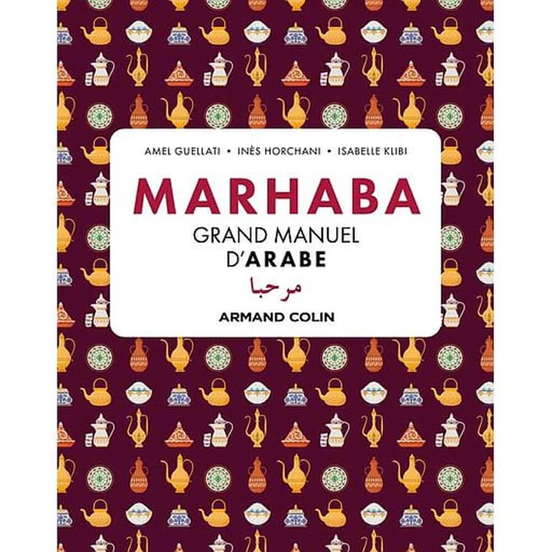 Marhaba  - Grand manuel d'arabe
