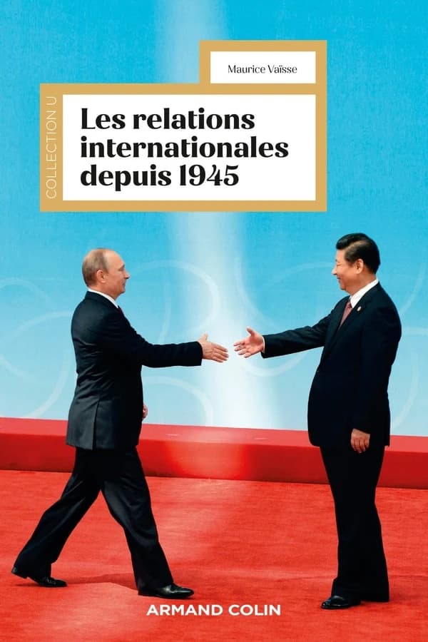 Les relations internationales depuis 1945 (18e éd. revue et augmentée) Maurice Vaïsse