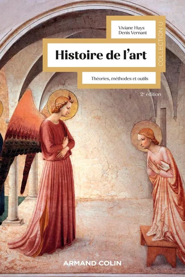 Histoire de l'art : théories, méthodes et outils (2e éd.) Viviane Huys, Denis Vernant