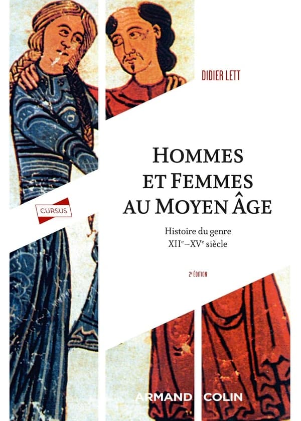 Hommes et femmes au Moyen âge : histoire du genre, XIIe-XVe siècle (2e éd. revue et augmentée) Didier Lett