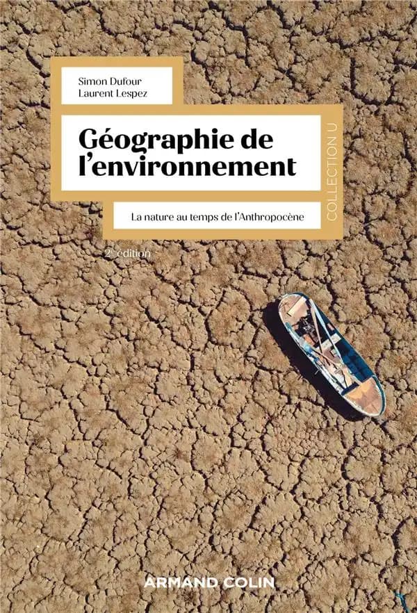 Géographie de l'environnement : la nature au temps de l'anthropocène (2e éd.) sous la direction de Simon Dufour et Laurent Lespez