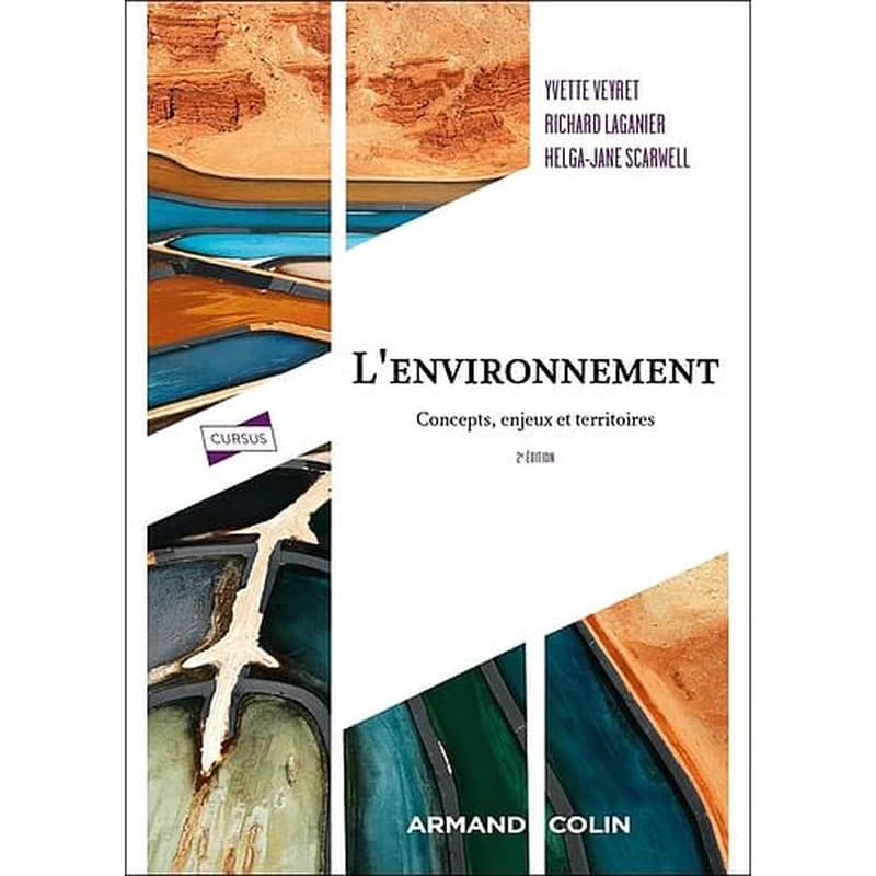 L'environnement : concepts, enjeux et territoires (2e éd.) Yvette Veyret, Richard Laganier, Helga Scarwell ; avec la participation d'Alain Miossec