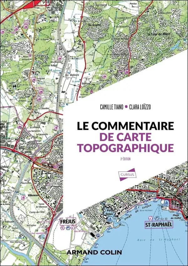 Le Commentaire de carte topographique : méthodes et applications (3e édition) Camille Tiano, Clara Loïzzo