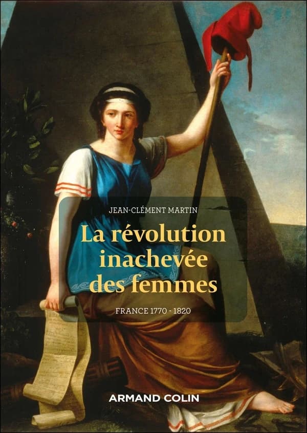 La révolution inachevée des femmes : France 1770-1820