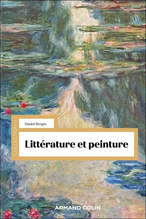 Littérature et peinture (4e éd.) Daniel Bergez
