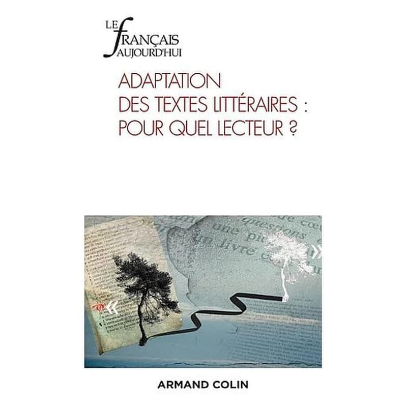 Le français d'aujourd'hui n.213 : adaptation des textes littéraires : pour quel lecteur ?