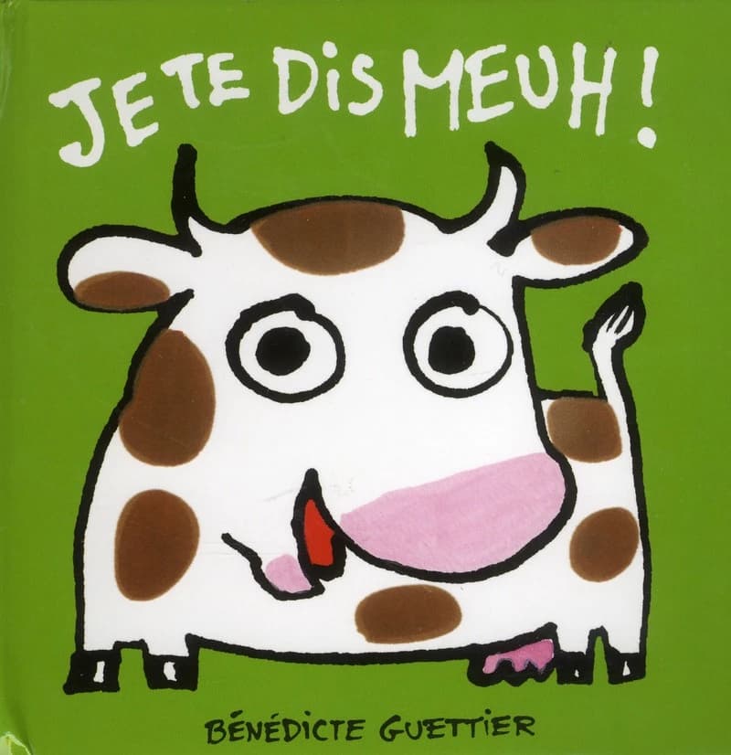 Je te dis meuh !