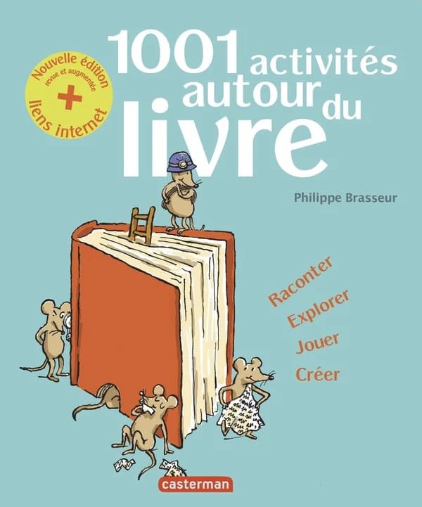 1001 activités autour du livre (Nouvelle éd. revue et augmentée) Philippe Brasseur
