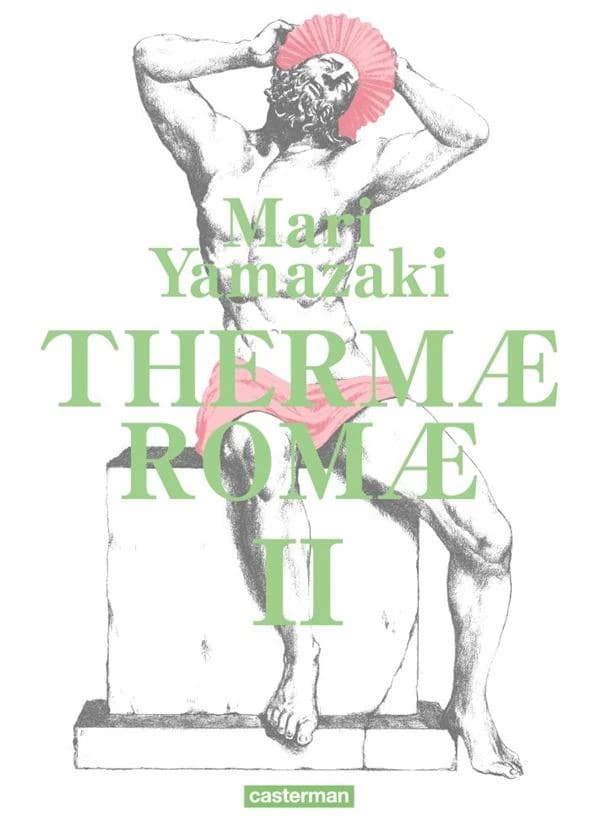 Thermae Romae : édition intégrale. II
