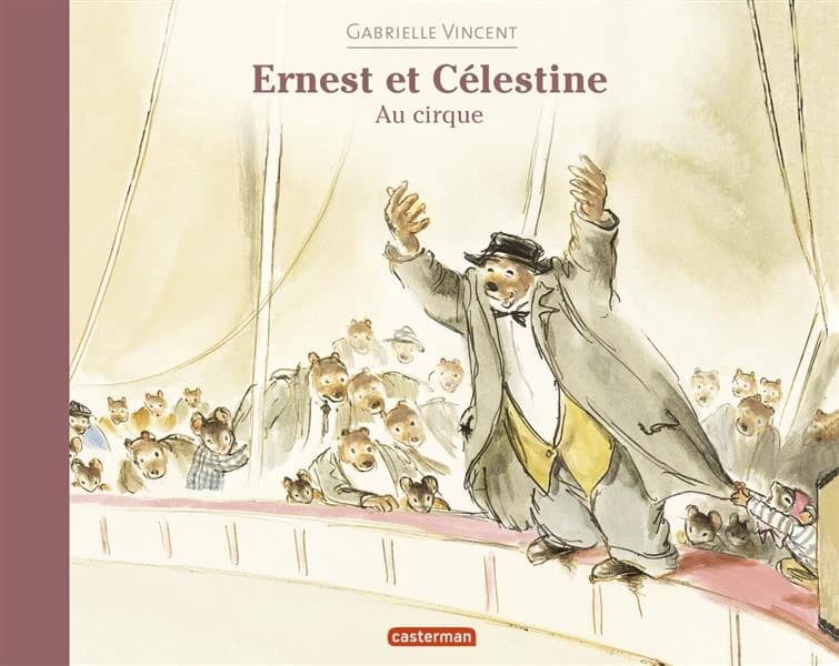 Ernest et Célestine Ernest et Célestine vont au cirque