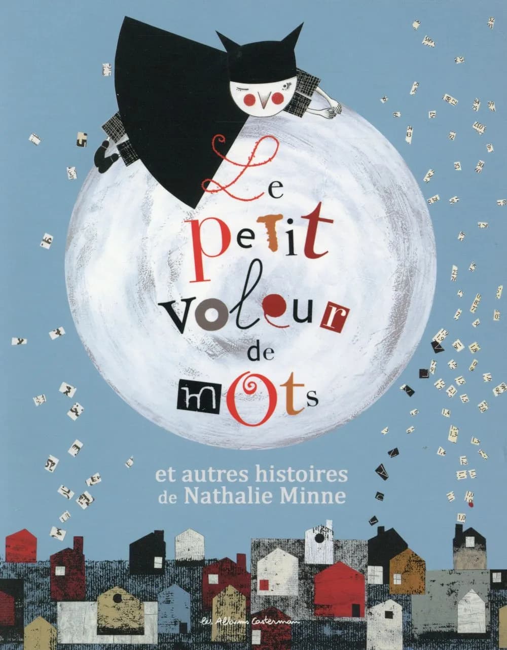 Le petit voleur de mots : et autres histoires de Nathalie Minne