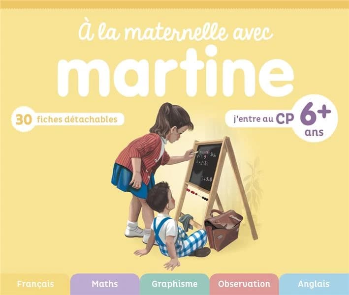à la maternelle avec Martine ; j'entre au CP ; 6 ans et plus