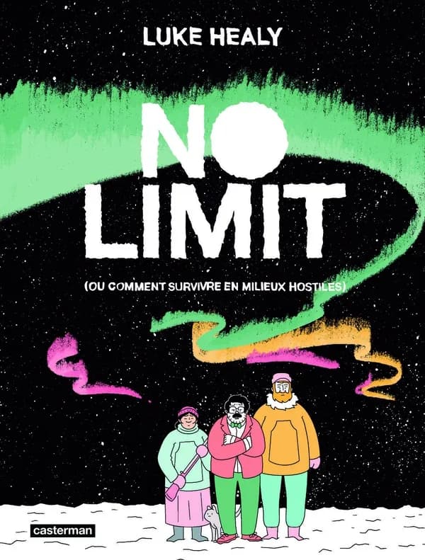 No limit : (ou Comment survivre en milieux hostiles)