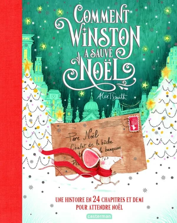 Comment Winston a sauvé Noël : une histoire en 24 chapitres et demi pour attendre Noël