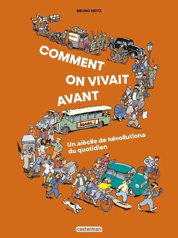 Comment on vivait avant ? : un siècle de révolutions au quotidien