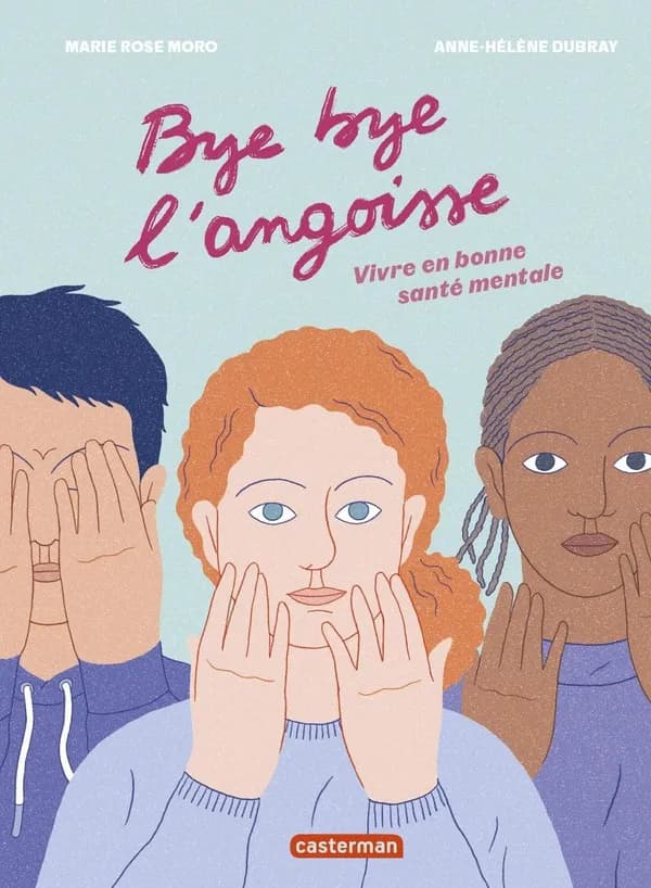 Bye bye l'angoisse : vivre en bonne santé mentale