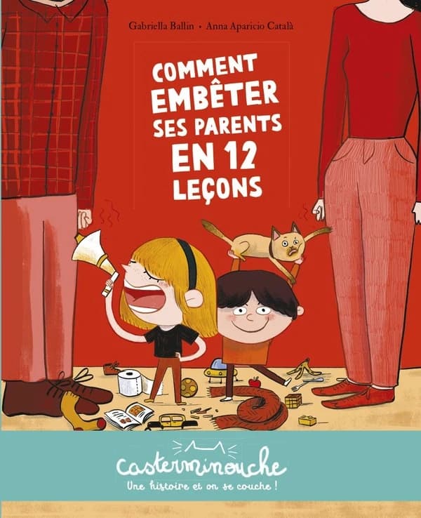 Comment embêter ses parents en 12 leçons