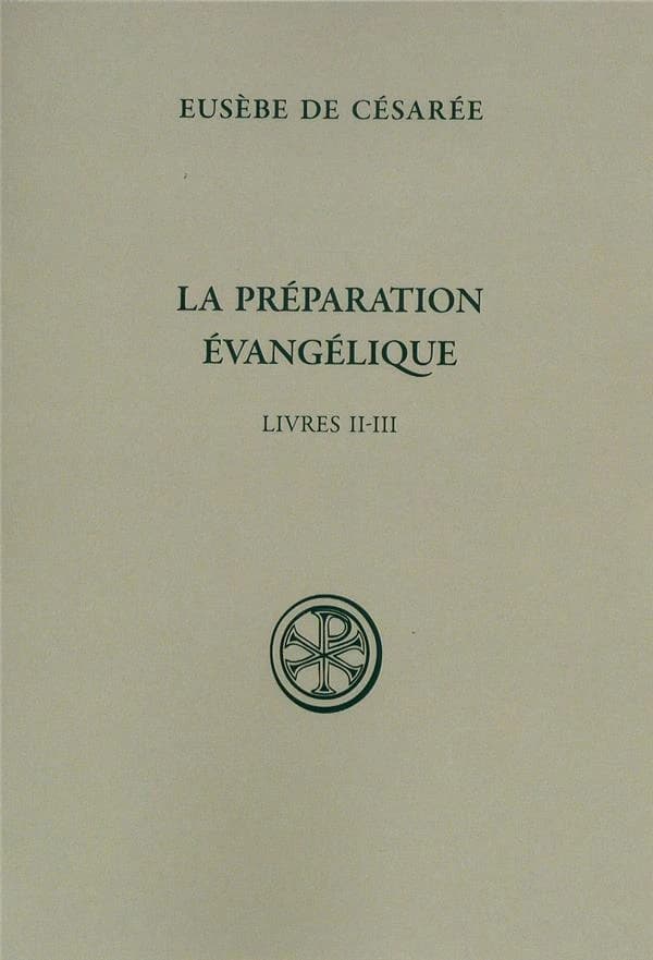 La Préparation évangélique.... Livres II-III
