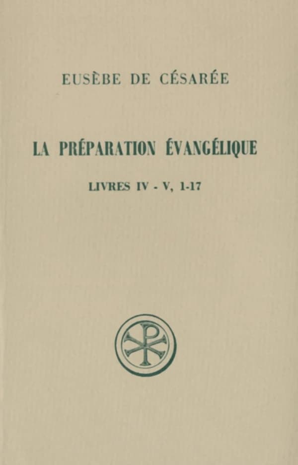 La Préparation évangélique.... Livres IV-V, 1-17