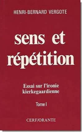 Sens et répétition : essai sur l'ironie kierkegaardienne