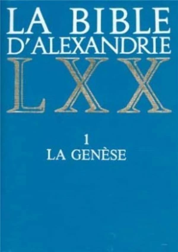 La Bible d'Alexandrie. 1, La Genèse