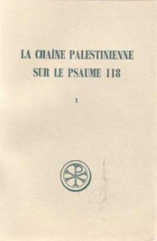 La chaîne palestinienne sur le psaume 118 Tome 1 ; Origène, Eusèbe, Dydime, Apollinaire, Athanase, théologie