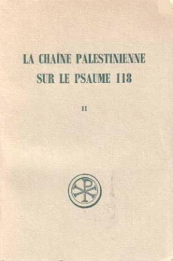 La chaîne palestinienne sur le psaume 118 Tome 2 ; Origène Eusèbe Dydime Apollinaire Athanase