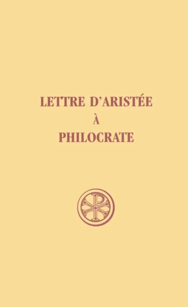 Lettre d'Aristee à Philocrate ; introduction, texte, critique, traduction, notes ; index complet des mots