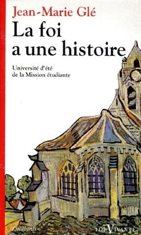 La foi a une histoire : croyants, héritiers et novateurs