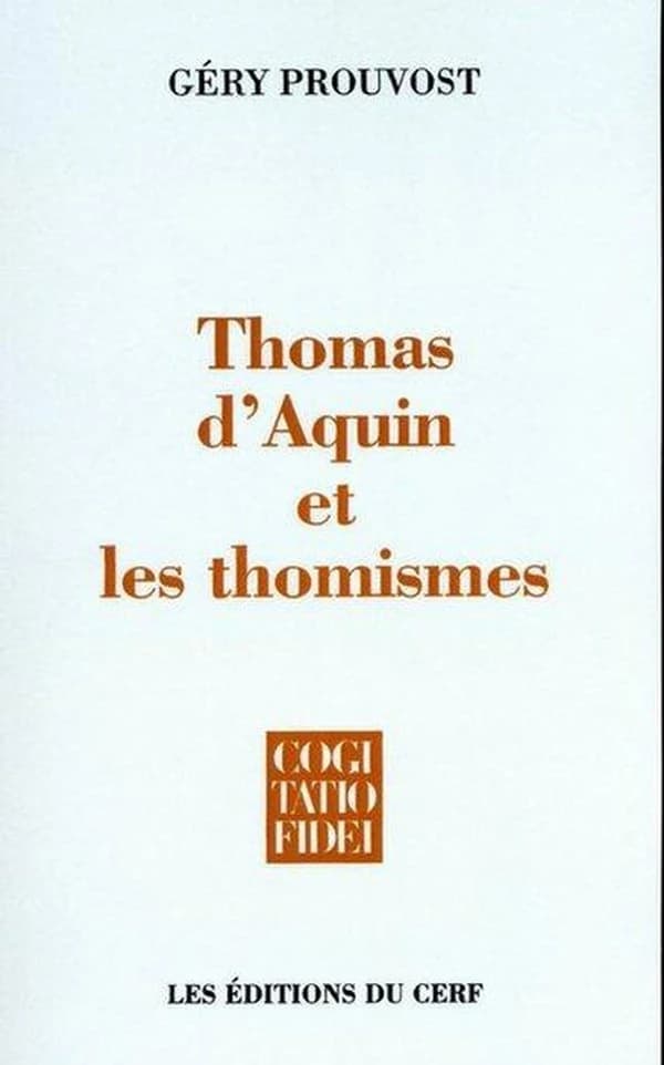 Thomas d'Aquin et les thomismes : essai sur l'histoire des thomismes