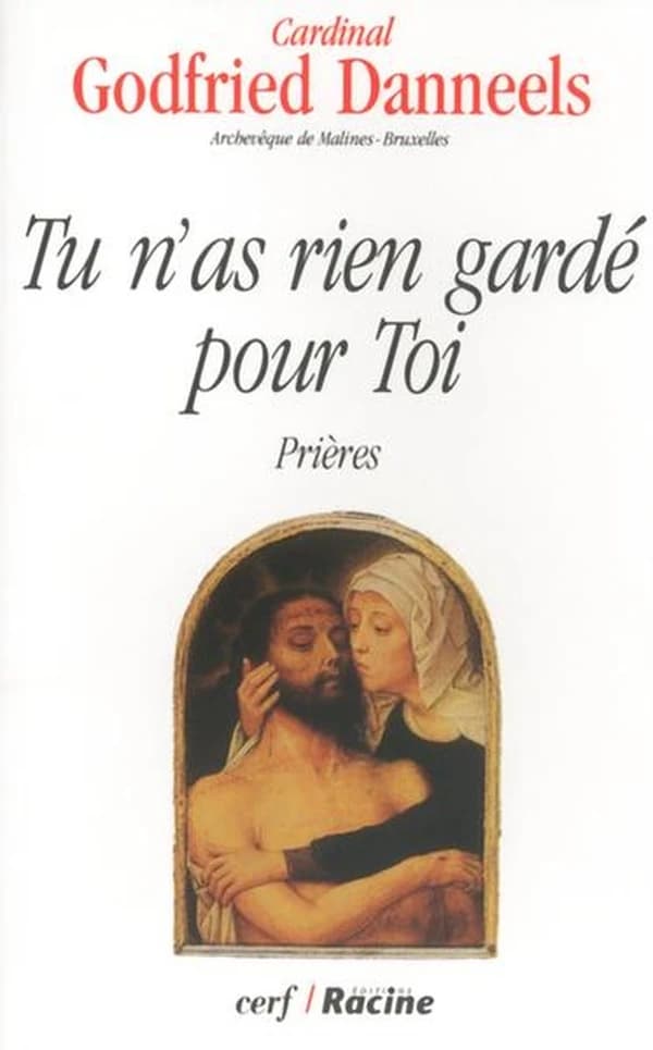 Tu n'as rien gardé pour toi : prières