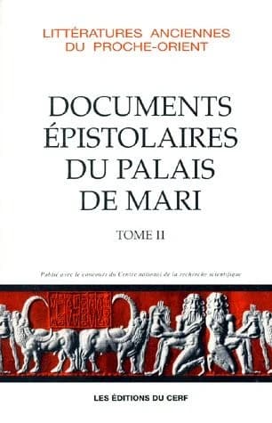 Les documents épistolaires du palais de Mari. Tome II