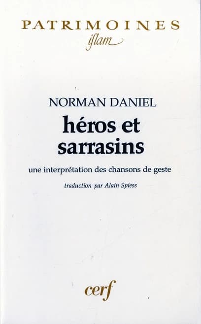 Héros et Sarrasins : une interprétation des chansons de geste