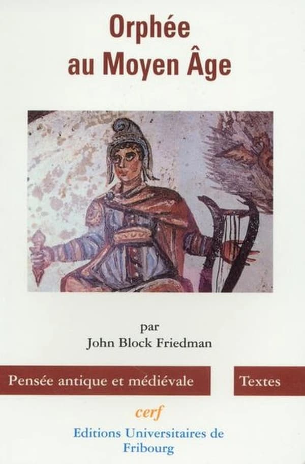 Orphée au Moyen-âge ([2e éd.]) John Block Friedman ; trad. de l'anglais, États-Unis, par Jean-Michel Roessli ; avec le concours de Valérie Cordonier et François-Xavier Putallaz...