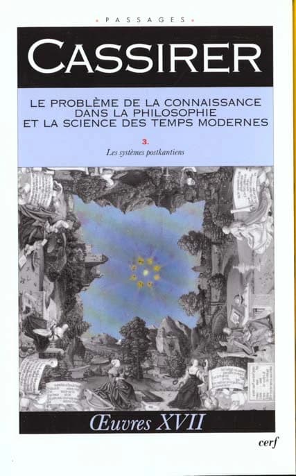 Le problème de la connaissance dans la philosophie et la science des Temps modernes. III, Les systèmes postkantiens