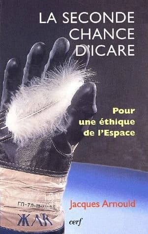 La Seconde Chance d'Icare : Pour une éthique de l'espace