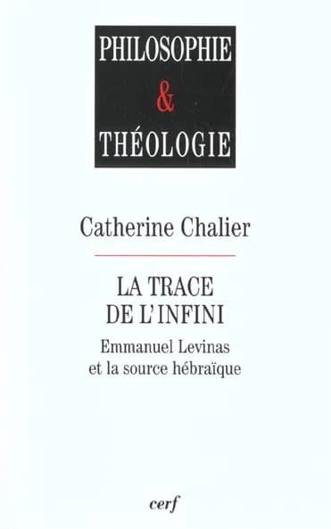 La trace de l'infini : Emmanuel Lévinas et la source hébraïque