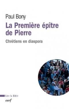 La première épître de Pierre : chrétiens en diaspora