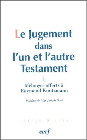 Le jugement dans l'un et l'autre Testament. I, Mélanges offerts à Raymond Kuntzmann