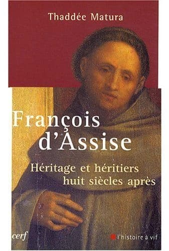 François d'Assise : héritage et héritiers huit siècles après
