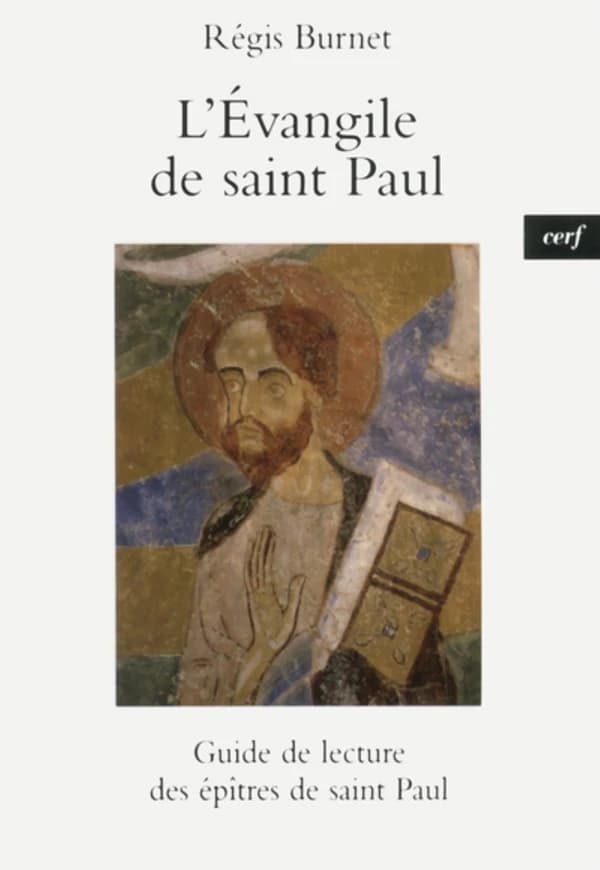L'Évangile de Paul : guide de lecture des Épîtres de saint Paul