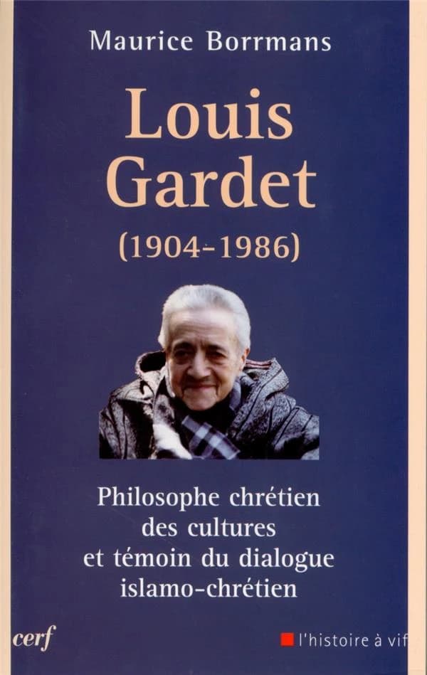 Louis Gardet : philosophe chrétien des cultures et témoin du dialogue islamo-chrétien, 1904-1986